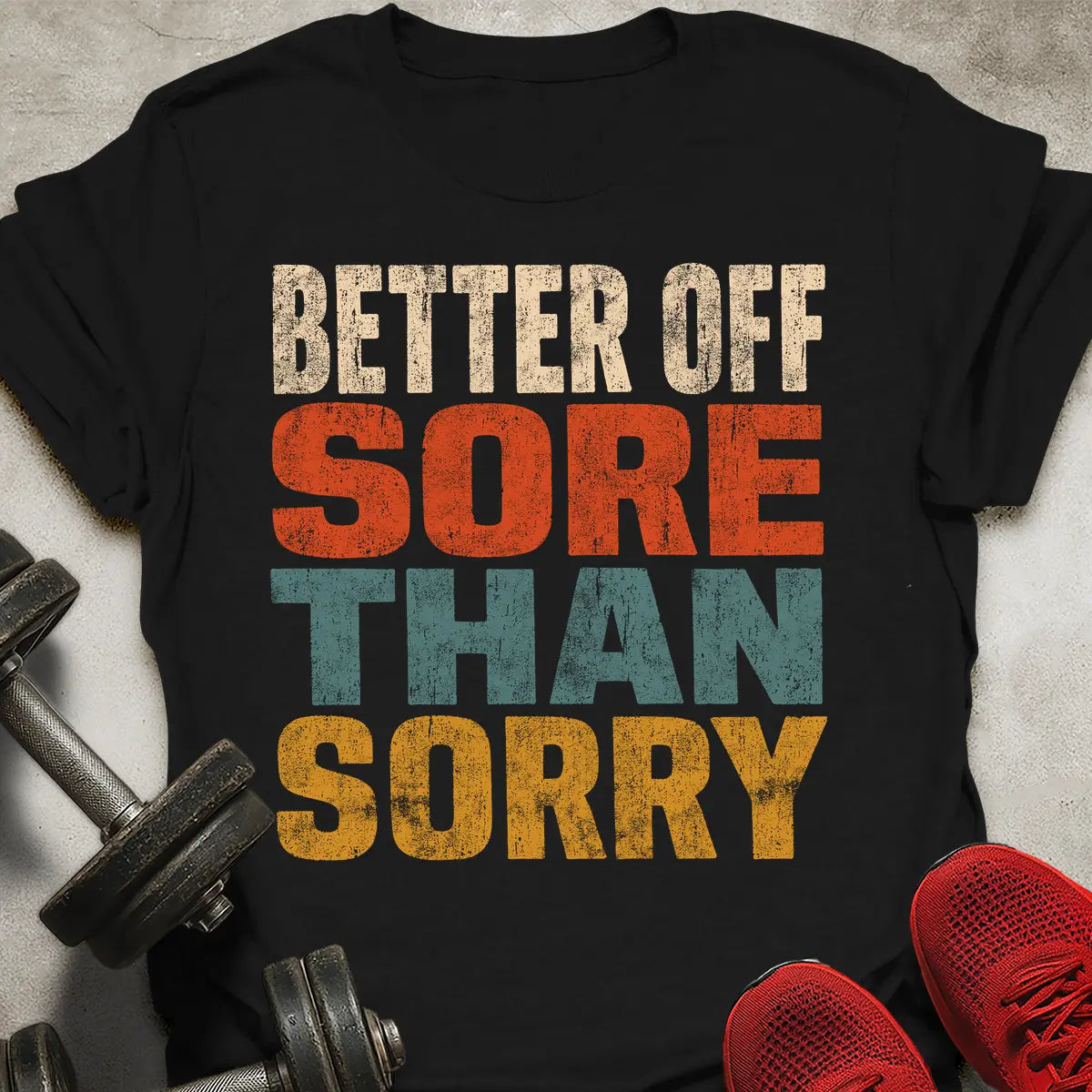 Better Off Sore T-Shirt