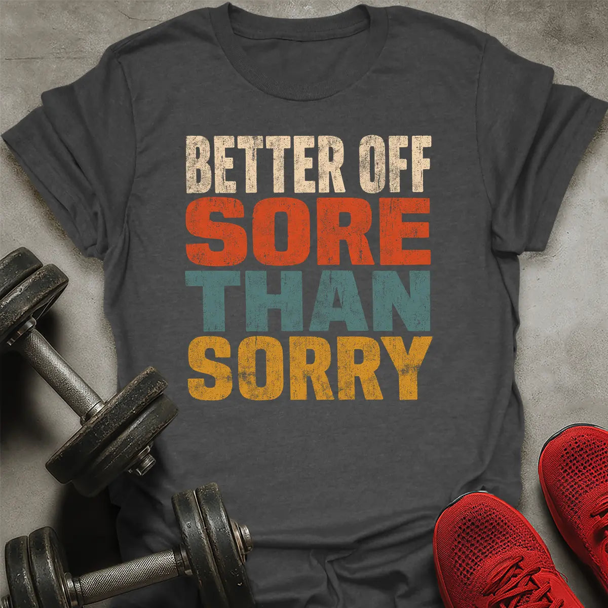 Better Off Sore T-Shirt