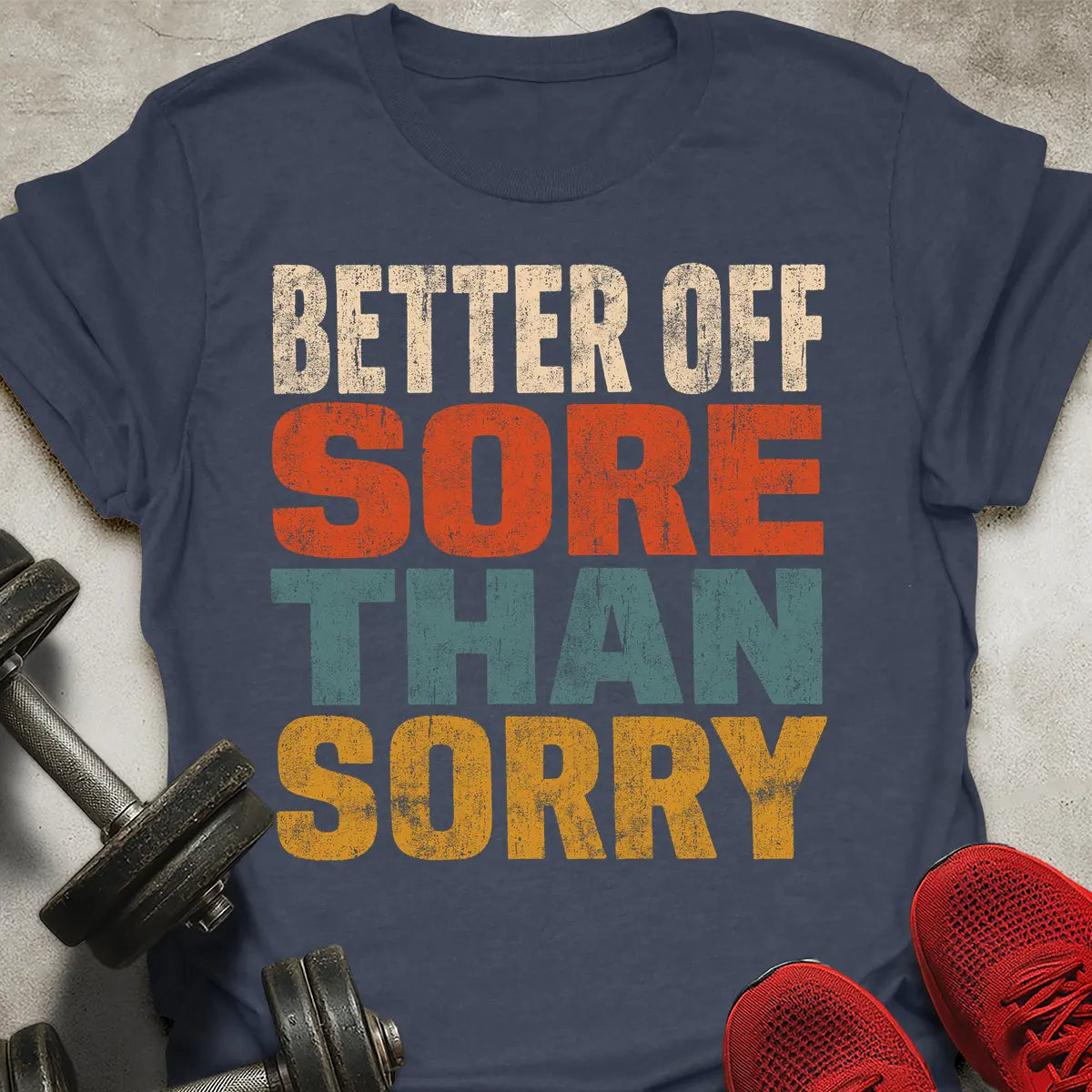 Better Off Sore T-Shirt