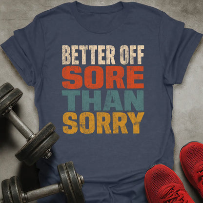 Better Off Sore T-Shirt