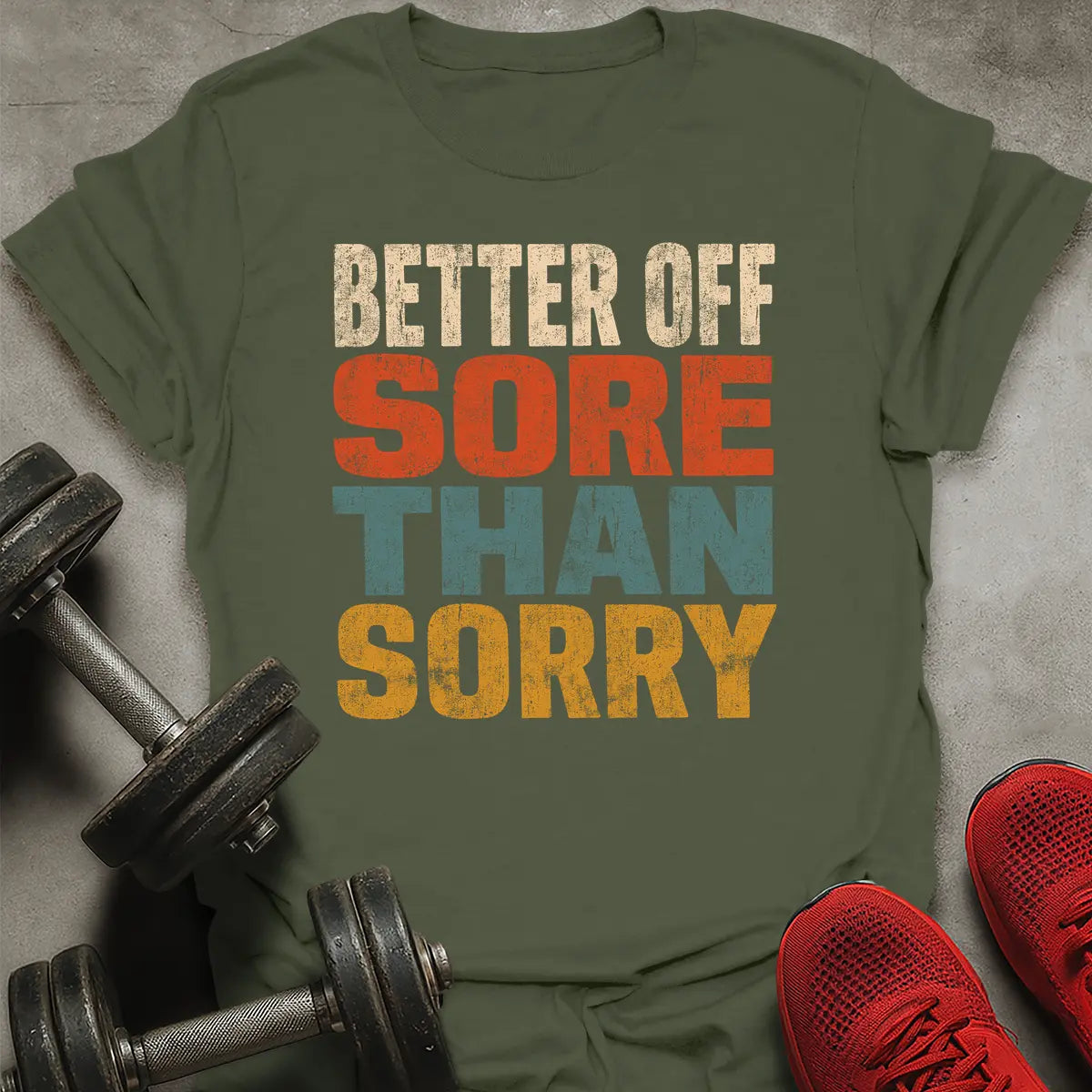 Better Off Sore T-Shirt