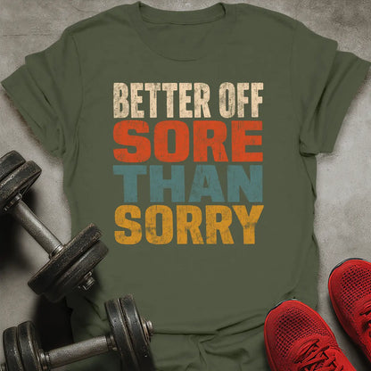 Better Off Sore T-Shirt