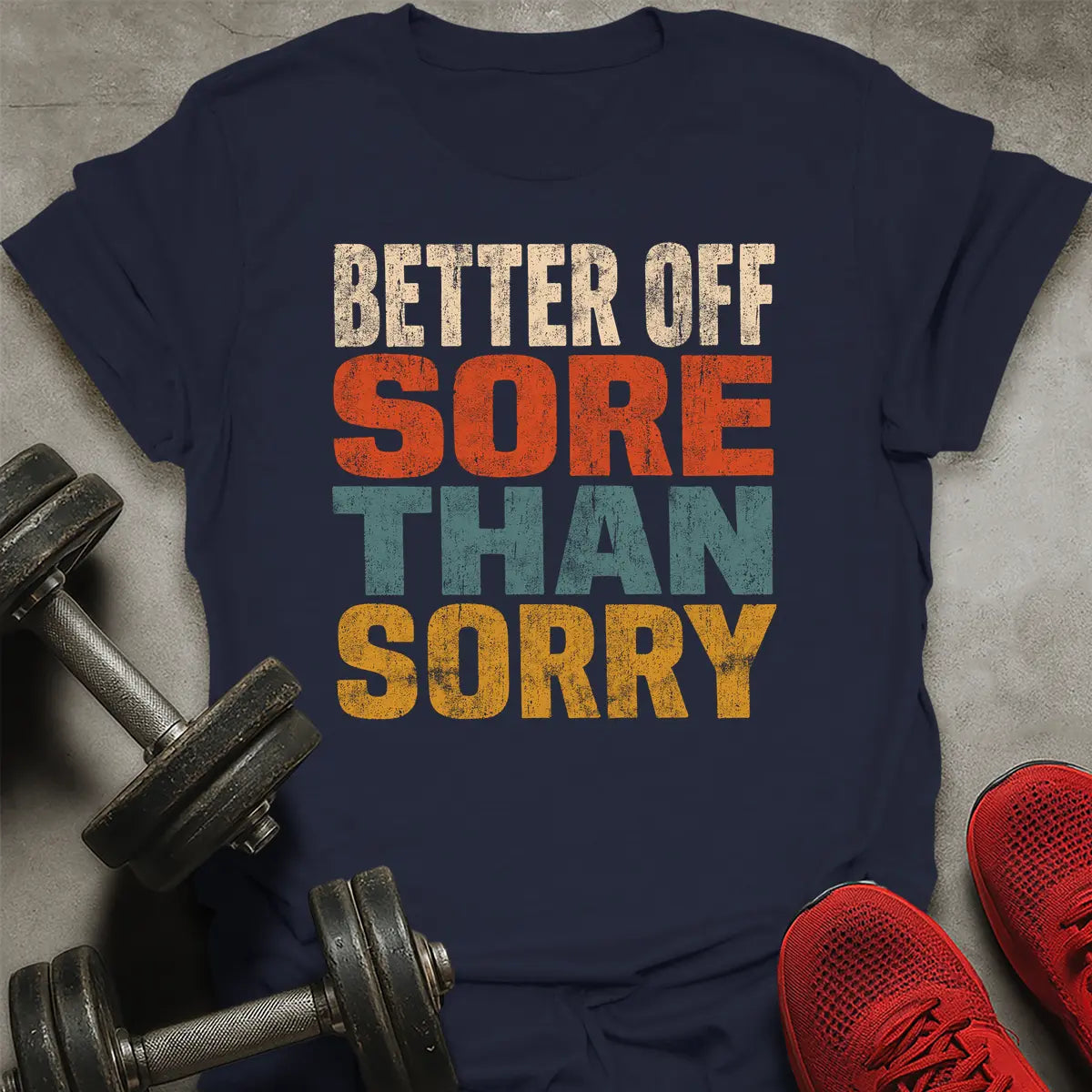 Better Off Sore T-Shirt