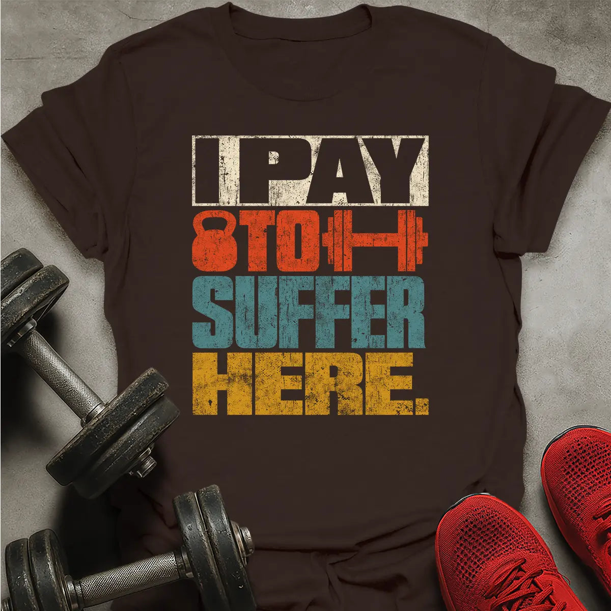 I Pay To Suffer Here T-Shirt