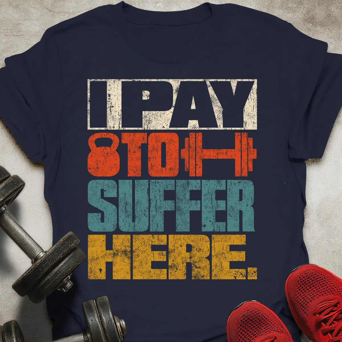 I Pay To Suffer Here T-Shirt