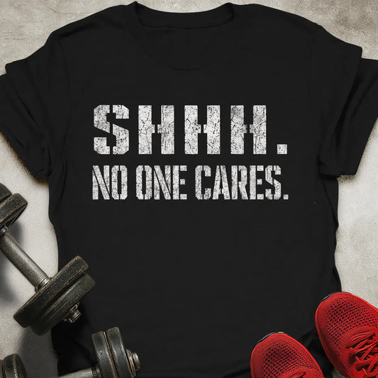 No One Cares T-Shirt