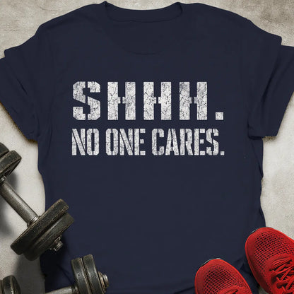 No One Cares T-Shirt