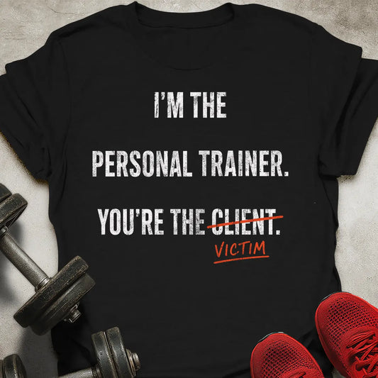 You're The Victim T-Shirt