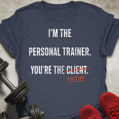 You're The Victim T-Shirt