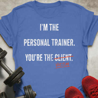 You're The Victim T-Shirt