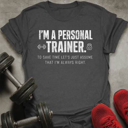 I'm Always Right T-Shirt
