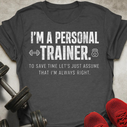 I'm Always Right T-Shirt