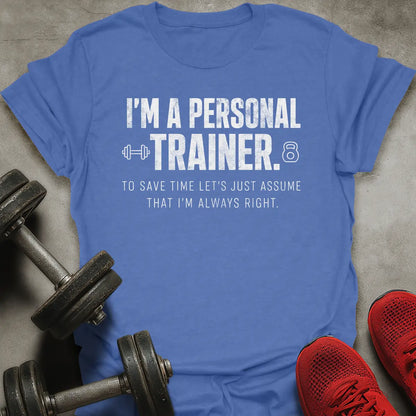 I'm Always Right T-Shirt