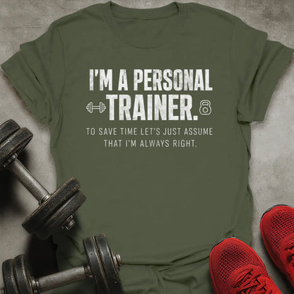 I'm Always Right T-Shirt