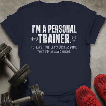 I'm Always Right T-Shirt