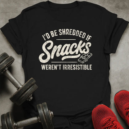 I'd Be Shredded T-Shirt