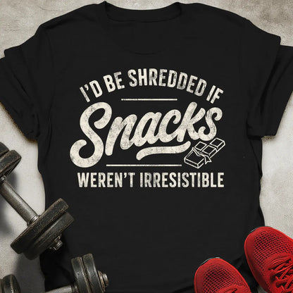 I'd Be Shredded T-Shirt