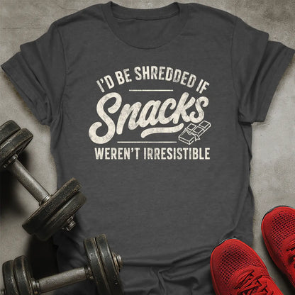 I'd Be Shredded T-Shirt