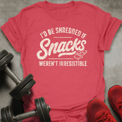 I'd Be Shredded T-Shirt