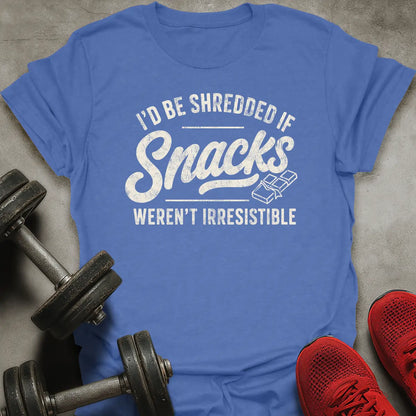 I'd Be Shredded T-Shirt