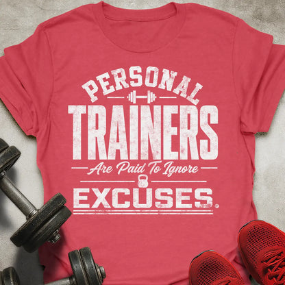 Paid To Ignore Excuses T-Shirt