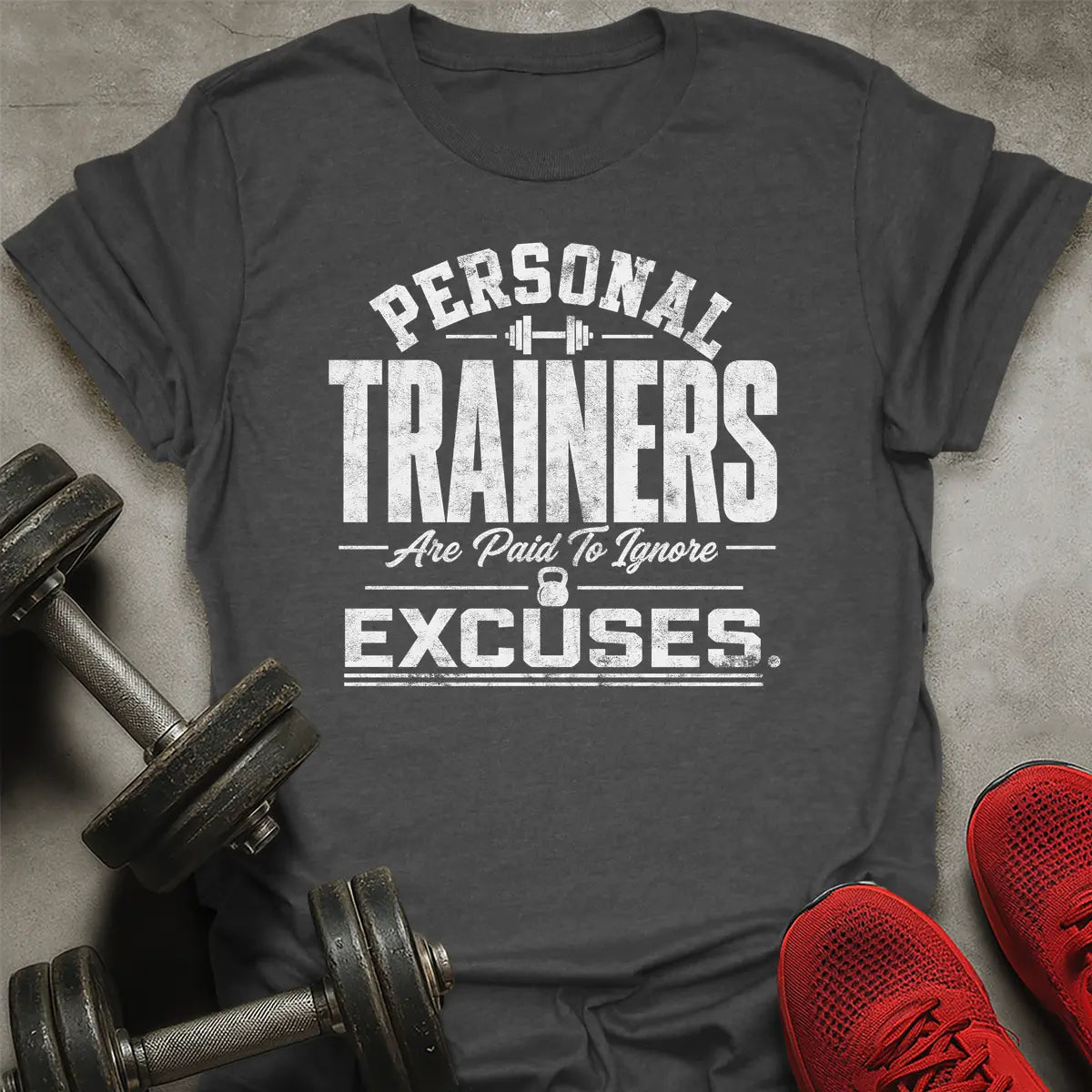 Paid To Ignore Excuses T-Shirt