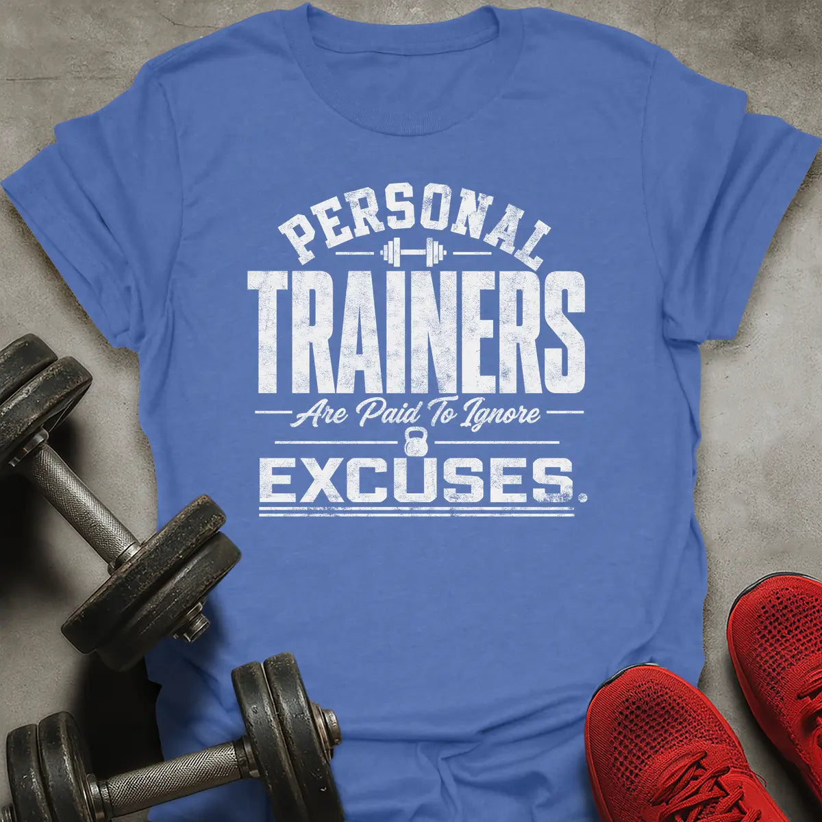 Paid To Ignore Excuses T-Shirt