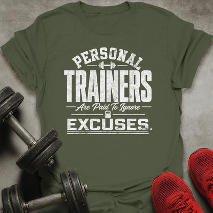Paid To Ignore Excuses T-Shirt