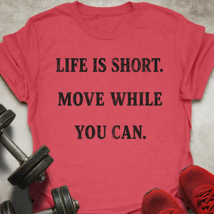Move While You Can T-Shirt