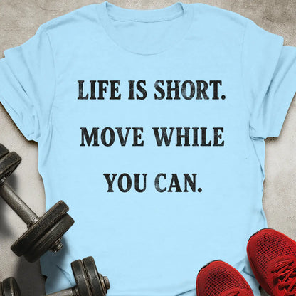 Move While You Can T-Shirt