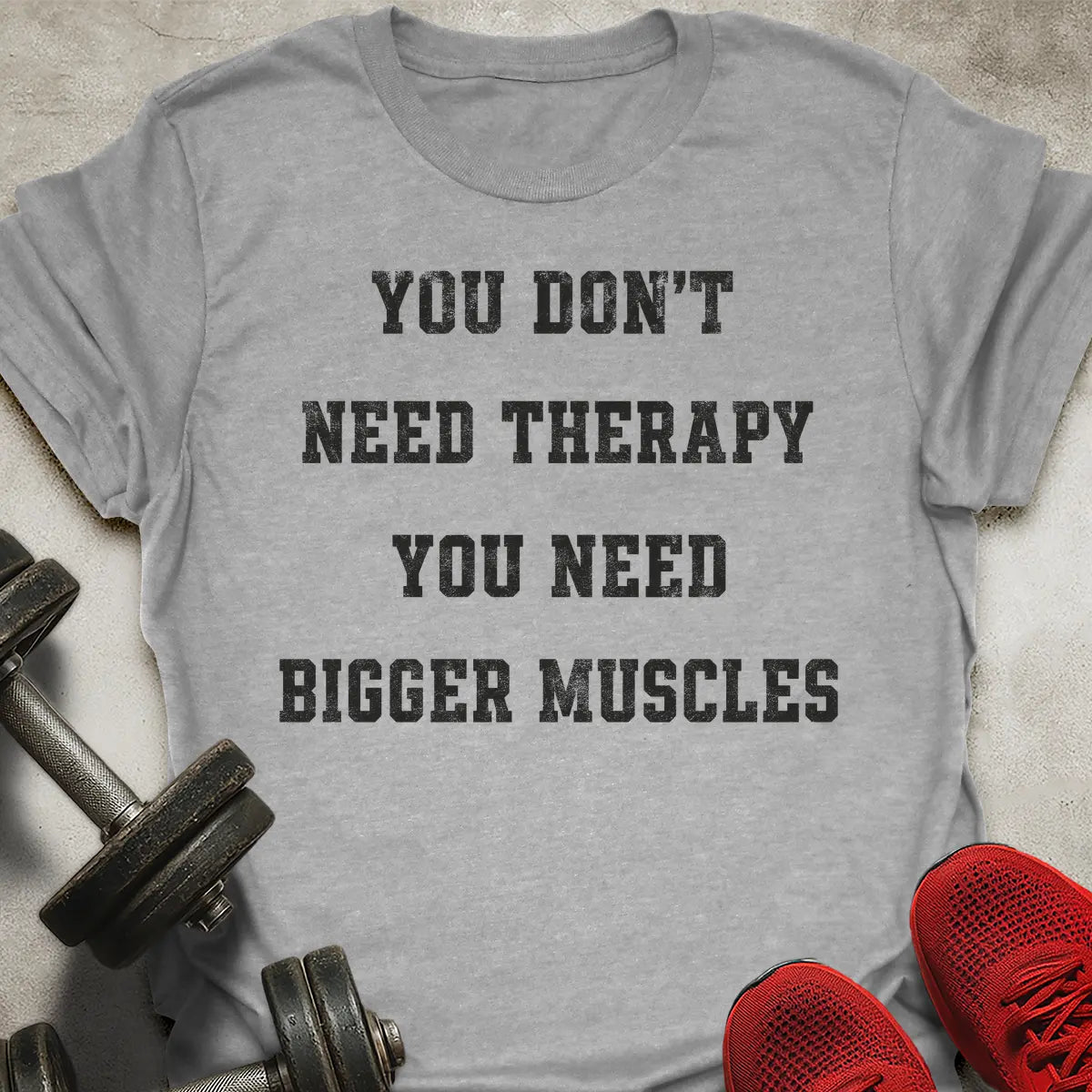 You Don't Need Therapy T-Shirt