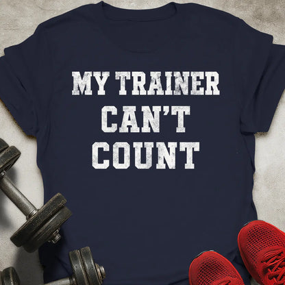 Trainer Can't Count T-Shirt