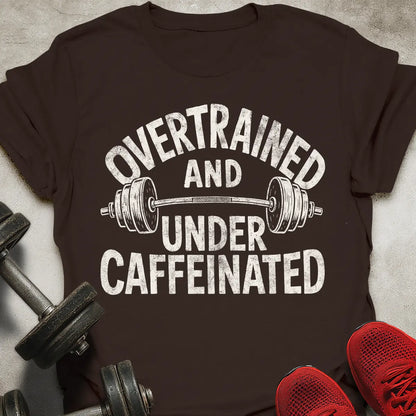 Under Caffeinated T-Shirt
