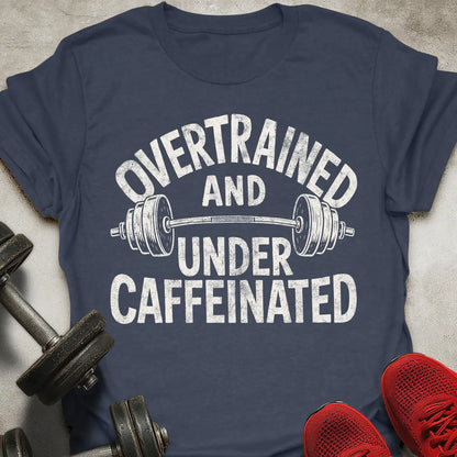 Under Caffeinated T-Shirt