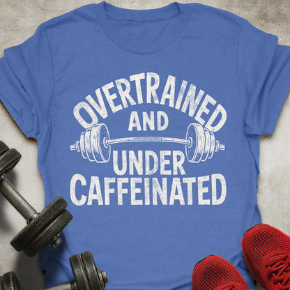 Under Caffeinated T-Shirt