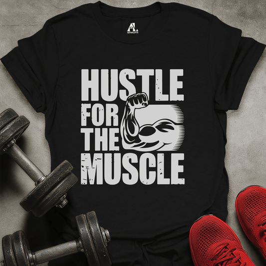 Hustle For Muscle T-Shirt