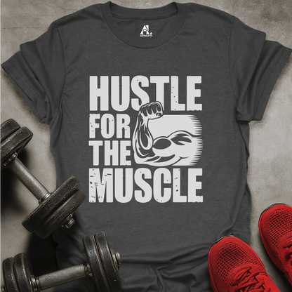 Hustle For Muscle T-Shirt