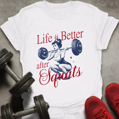 Better After Squats T-Shirt - AstraLifts