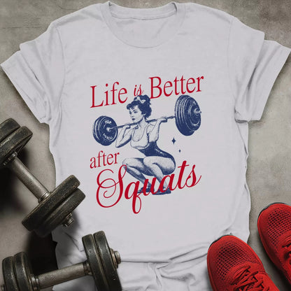 Better After Squats T-Shirt - AstraLifts