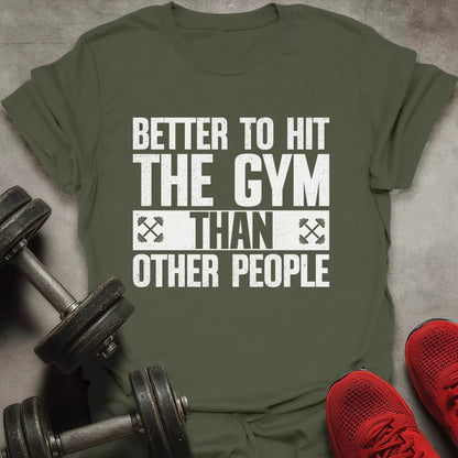Better Hit The Gym T-Shirt - AstraLifts