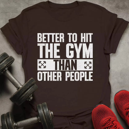 Better Hit The Gym T-Shirt - AstraLifts