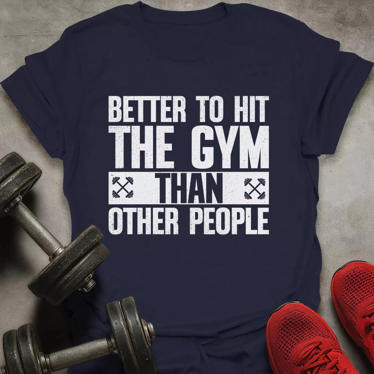Better Hit The Gym T-Shirt - AstraLifts