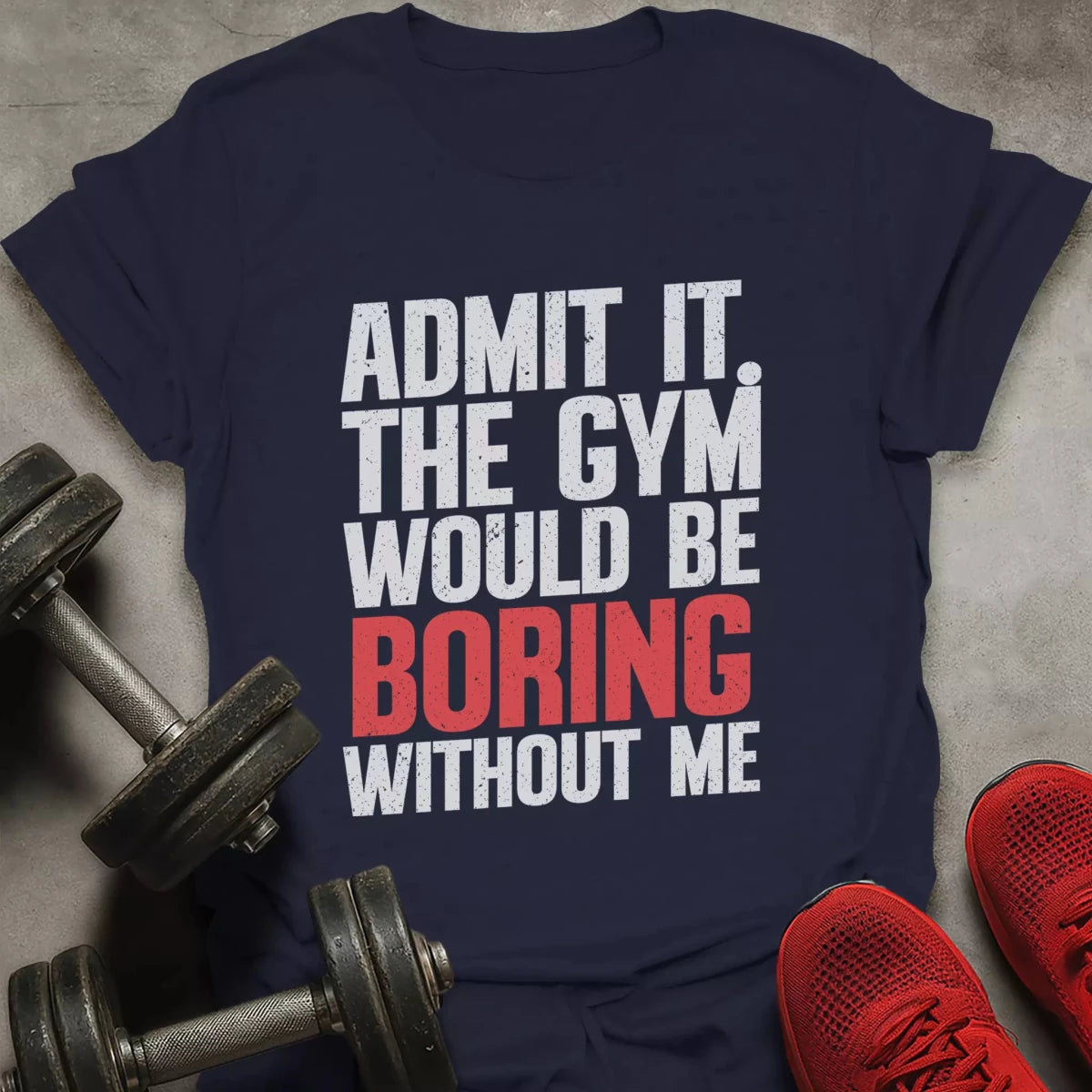 Boring Without Me T-Shirt - AstraLifts