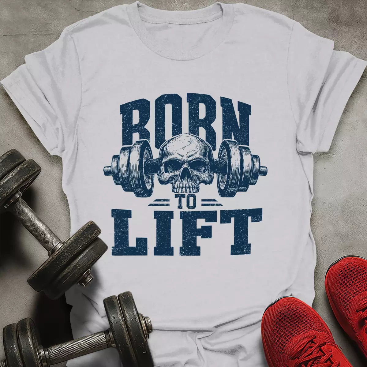 Born To Lift T-Shirt - AstraLifts
