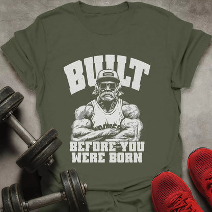 Built Before You T-Shirt - AstraLifts
