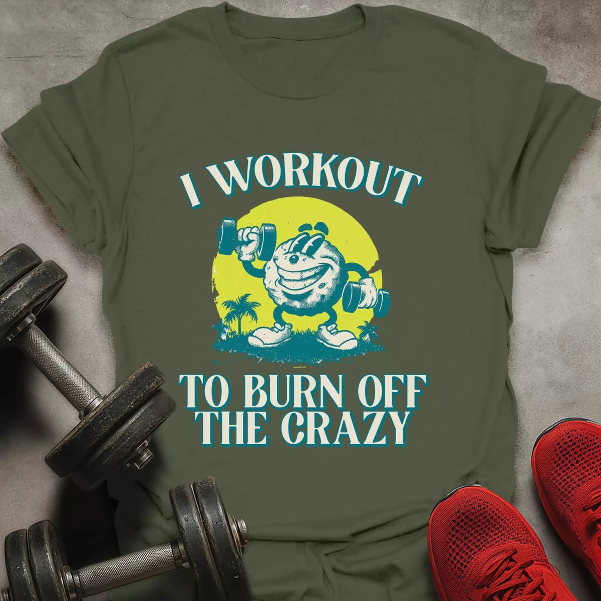 Burn Off The Crazy T-Shirt - AstraLifts