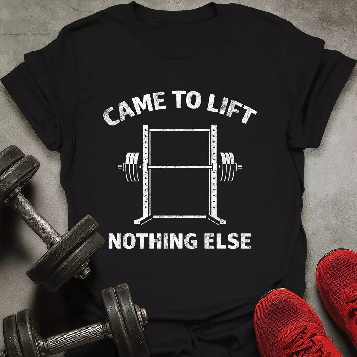 Came To Lift T-Shirt - AstraLifts