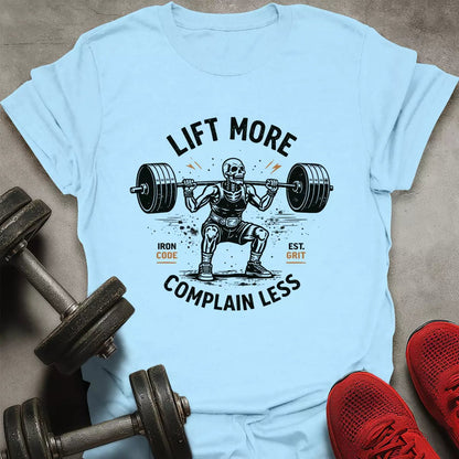 Complain Less T-Shirt - AstraLifts