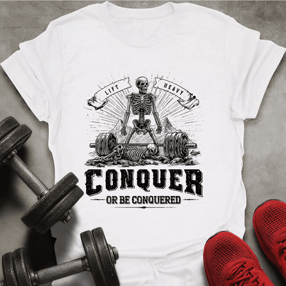 Conquer Or Be Conquered T-Shirt - AstraLifts