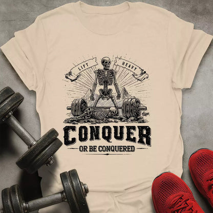 Conquer Or Be Conquered T-Shirt - AstraLifts